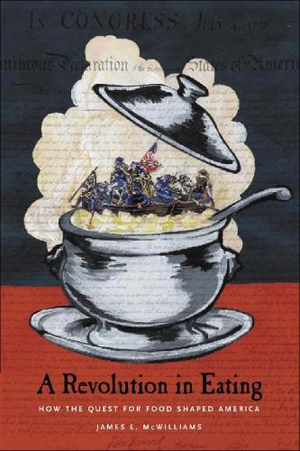 Бумажная книга «A Revolution in Eating: How the Quest for Food Shaped America», автор Джеймс МакВильямс - фото №1