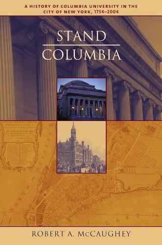 Паперова книга «Stand, Columbia: A History of Columbia University», автор Роберт МакКогі - фото №1