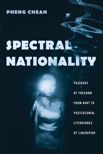 Бумажная книга «Spectral Nationality: Passages of Freedom from Kant to Postcolonial Literatures of Liberation», автор Пхенг Чиа - фото №1