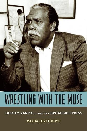 Бумажная книга «Wrestling with the Muse: Dudley Randall and the Broadside Press», автор Мелба Джойс Бойд - фото №1