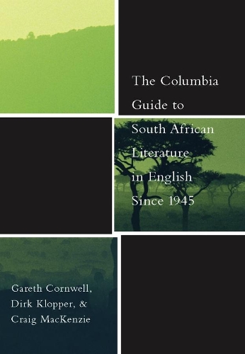 Бумажная книга «The Columbia Guide to South African Literature in English Since 1945», авторов Крейг Маккензи, Дирк Клоппер, Гарет Корнуэлл - фото №1
