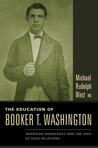 Бумажная книга «The Education of Booker T. Washington: American Democracy and the Idea of Race Relations», автор Майкл Рудольф Уэст - фото №1
