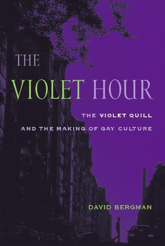 Бумажная книга «The Violet Hour: The Violet Quill and the Making of Gay Culture», автор Дэвид Бергман - фото №1