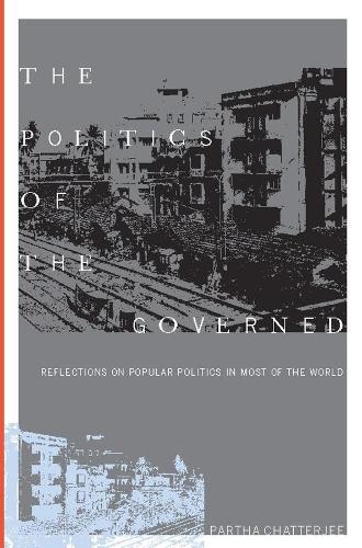 Бумажная книга «The Politics of the Governed: Reflections on Popular Politics in Most of the World», автор Партха Чаттерджи - фото №1