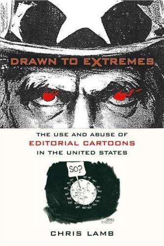 Бумажная книга «Drawn to Extremes: The Use and Abuse of Editorial Cartoons in the United States», автор Крис Лэмб - фото №1