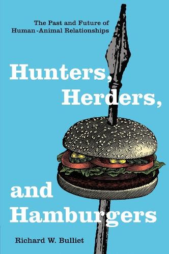 Паперова книга «Hunters, Herders, and Hamburgers: The Past and Future of Human-Animal Relationships», автор Річард В. Булліт - фото №1
