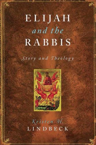 Бумажная книга «Elijah and the Rabbis: Story and Theology», автор Кристен Х. Линдбек - фото №1