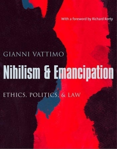 Паперова книга «Nihilism and Emancipation: Ethics, Politics, and Law», автор Джанні Ваттімо - фото №1