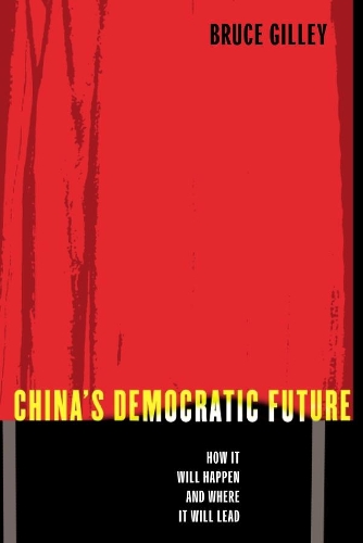 Бумажная книга «China's Democratic Future: How It Will Happen and Where It Will Lead», автор Брюс Гиллей - фото №1