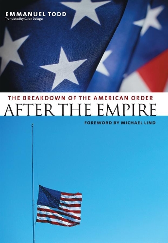 Паперова книга «After the Empire: The Breakdown of the American Order», автор Еммануель Тодд - фото №1