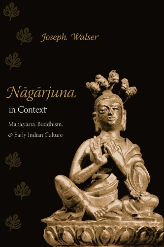 Бумажная книга «Nagarjuna in Context: Mahayana Buddhism and Early Indian Culture», автор Джозеф Уолсер - фото №1