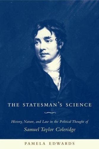Бумажная книга «The Statesman's Science: History, Nature, and Law in the Political Thought of Samuel Taylor Coleridge», автор Памела Эдвардс - фото №1