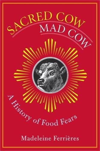 Паперова книга «Sacred Cow, Mad Cow: A History of Food Fears», автор Мадлен Феррієр - фото №1