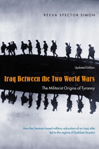Бумажная книга «Iraq Between the Two World Wars: The Militarist Origins of Tyranny», автор Рива Спектор Саймон - фото №1