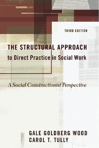Паперова книга «The Structural Approach to Direct Practice in Social Work: A Social Constructionist Perspective», авторів Керол Таллі, Гейл Голдберг Вуд, Рут Міддлман - фото №1