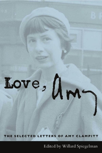 Бумажная книга «Love, Amy: The Selected Letters of Amy Clampitt», автор Эми Клэмпитт - фото №1