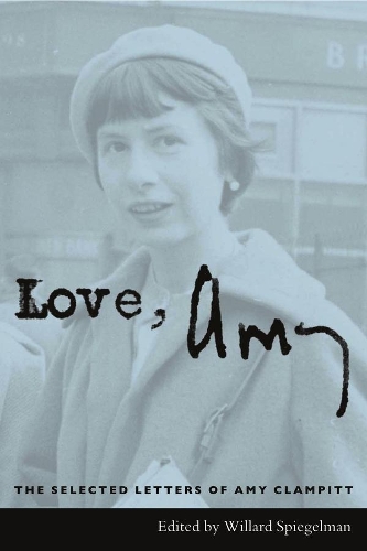 Бумажная книга «Love, Amy: The Selected Letters of Amy Clampitt», автор Эми Клэмпитт - фото №1