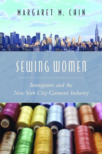 Бумажная книга «Sewing Women: Immigrants and the New York City Garment Industry», автор Маргарет М. Чин - фото №1