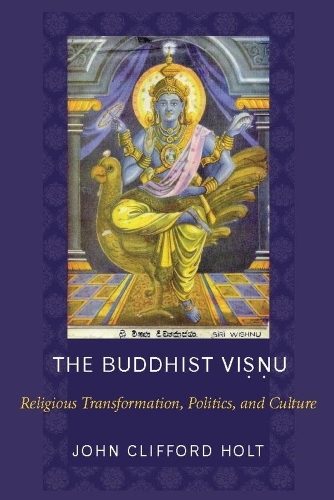 Бумажная книга «The Buddhist Visnu: Religious Transformation, Politics, and Culture», автор Джон Холт - фото №1
