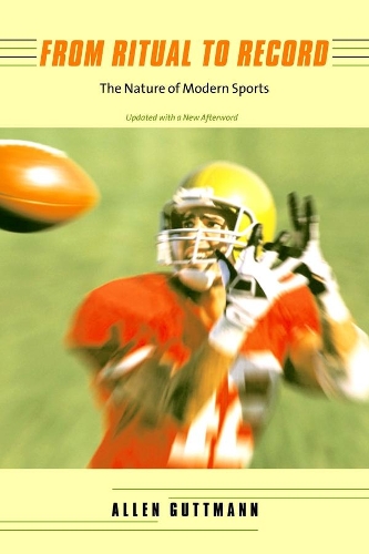 Бумажная книга «From Ritual to Record: The Nature of Modern Sports», автор Аллен Гуттманн - фото №1