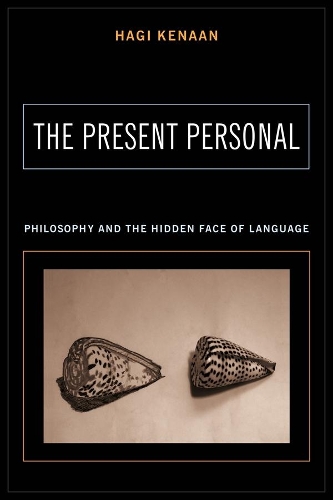 [object Object] «The Present Personal: Philosophy and the Hidden Face of Language», автор Хагі Кенаан - фото №1