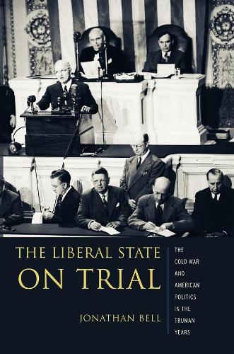 Паперова книга «The Liberal State on Trial: The Cold War and American Politics in the Truman Years», автор Джонатан Белл - фото №1