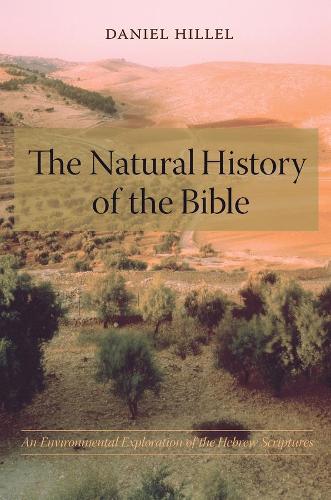 Бумажная книга «The Natural History of the Bible: An Environmental Exploration of the Hebrew Scriptures», автор Дэниел Хиллель - фото №1