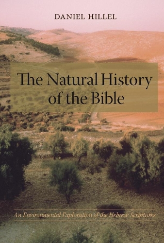 Бумажная книга «The Natural History of the Bible: An Environmental Exploration of the Hebrew Scriptures», автор Дэниел Хиллель - фото №1