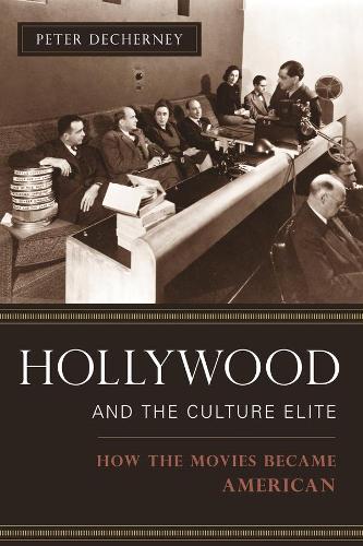 Бумажная книга «Hollywood and the Culture Elite: How the Movies Became American», автор Питер Дечерни - фото №1