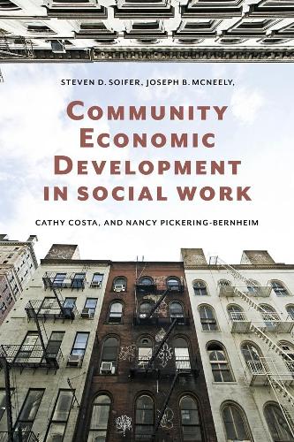 Паперова книга «Community Economic Development in Social Work», авторів Кеті Коста, Джозеф Б. МакНілі, Ненсі Пікерінг-Бернхайм, Стівен Д. Сойфер - фото №1