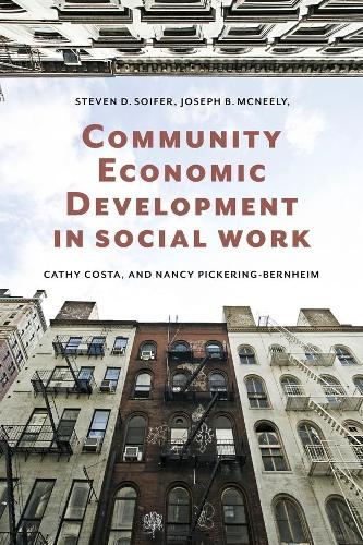 Бумажная книга «Community Economic Development in Social Work», авторов Кэти Коста, Джозеф Б. Макнили, Нэнси Пикеринг-Бернгейм, Стивен Д. Сойфер - фото №1