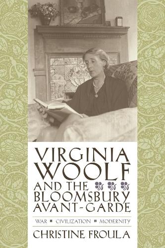 Бумажная книга «Virginia Woolf and the Bloomsbury Avant-garde: War, Civilization, Modernity», автор Кристин Фрула - фото №1