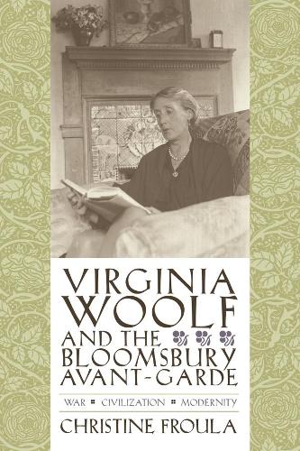 Бумажная книга «Virginia Woolf and the Bloomsbury Avant-garde: War, Civilization, Modernity», автор Кристин Фрула - фото №1