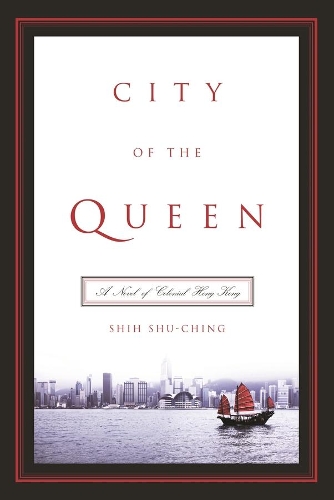 Бумажная книга «City of the Queen: A Novel of Colonial Hong Kong», автор Шу-Цзин Ши - фото №1