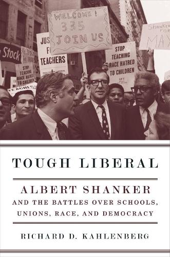 Бумажная книга «Tough Liberal: Albert Shanker and the Battles Over Schools, Unions, Race, and Democracy», автор Ричард Д. Каленберг - фото №1