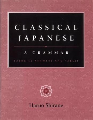Бумажная книга «Classical Japanese: A Grammar», автор Харуо Ширане - фото №1