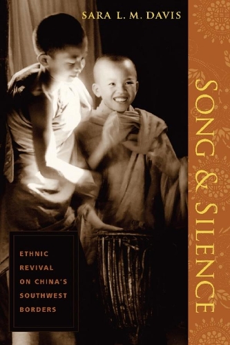 Бумажная книга «Song and Silence: Ethnic Revival on China's Southwest Borders», автор Сара Л. М. Дэвис - фото №1