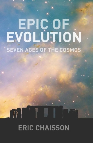 Бумажная книга «Epic of Evolution: Seven Ages of the Cosmos», автор Эрик Дж. Шиссон - фото №1