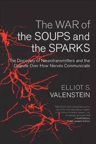 Бумажная книга «The War of the Soups and the Sparks: The Discovery of Neurotransmitters and the Dispute Over How Nerves Communicate», автор Эллиот С. Валенштейн - фото №1