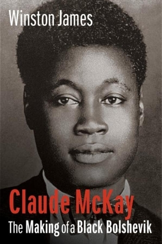 Паперова книга «Claude McKay: The Making of a Black Bolshevik», автор Вінстон Джеймс - фото №1