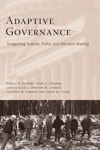 Паперова книга «Adaptive Governance: Integrating Science, Policy, and Decision Making», авторів Крістіна М. Кромлі, Крістін М. Едвардс, Донна В. Такер, Лінді Коу-Джуелл, Рональд Бруннер, Тодді Стілман - фото №1