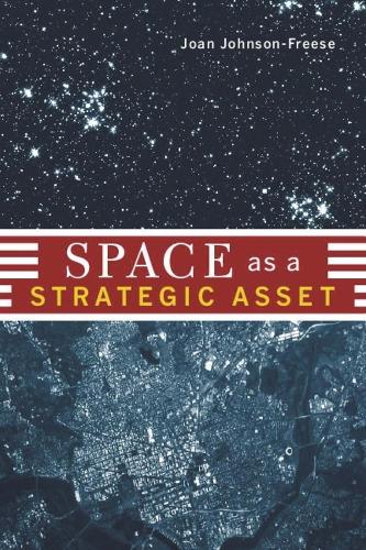 Паперова книга «Space as a Strategic Asset», автор Джоан Джонсон-Фріз - фото №1