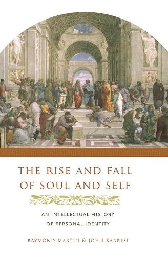 Бумажная книга «The Rise and Fall of Soul and Self: An Intellectual History of Personal Identity», авторов Джон Баррези, Рэймонд Мартин - фото №1