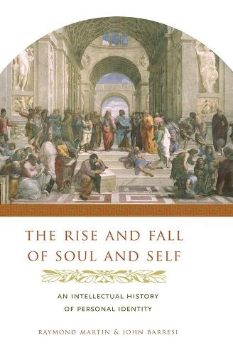 Бумажная книга «The Rise and Fall of Soul and Self: An Intellectual History of Personal Identity», авторов Джон Баррези, Рэймонд Мартин - фото №1