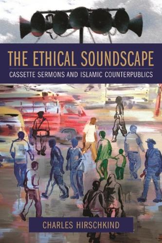 Бумажная книга «The Ethical Soundscape: Cassette Sermons and Islamic Counterpublics», автор Чарльз Хиршкинд - фото №1