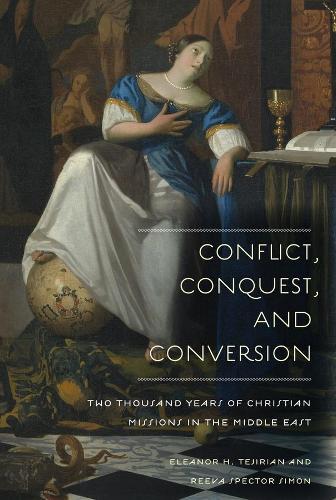Бумажная книга «Conflict, Conquest, and Conversion: Two Thousand Years of Christian Missions in the Middle East», авторов Элеонора Х. Теджириан, Рива Спектор Саймон - фото №1