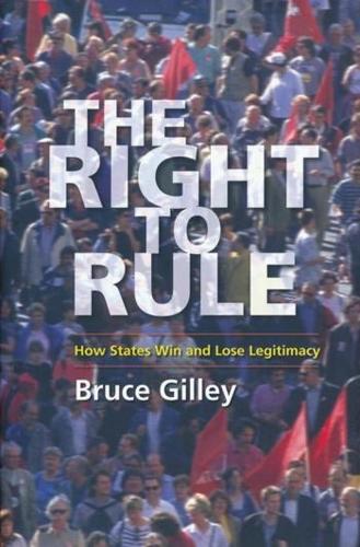 Паперова книга «The Right to Rule: How States Win and Lose Legitimacy», автор Брюс Гіллі - фото №1