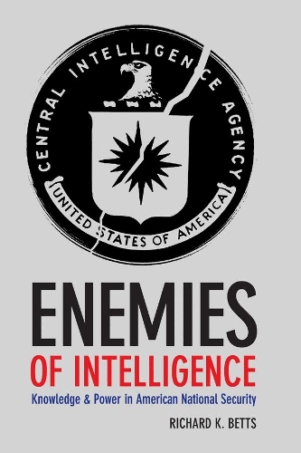 Паперова книга «Enemies of Intelligence: Knowledge and Power in American National Security», автор Річард К. Беттс - фото №1