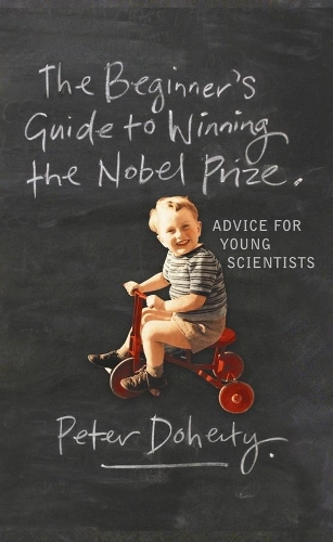Бумажная книга «The Beginner's Guide to Winning the Nobel Prize: Advice for Young Scientists», автор Питер Доэрти - фото №1