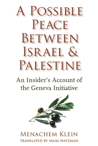 Паперова книга «A Possible Peace Between Israel and Palestine: An Insider's Account of the Geneva Initiative», автор Менахем Кляйн - фото №1